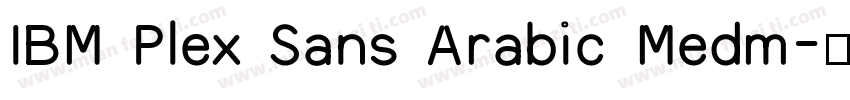 IBM Plex Sans Arabic Medm字体转换